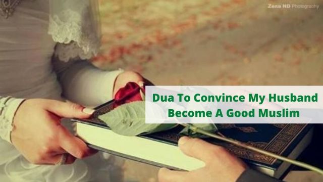 Best Dua To Convince My Husband Become A good Muslim