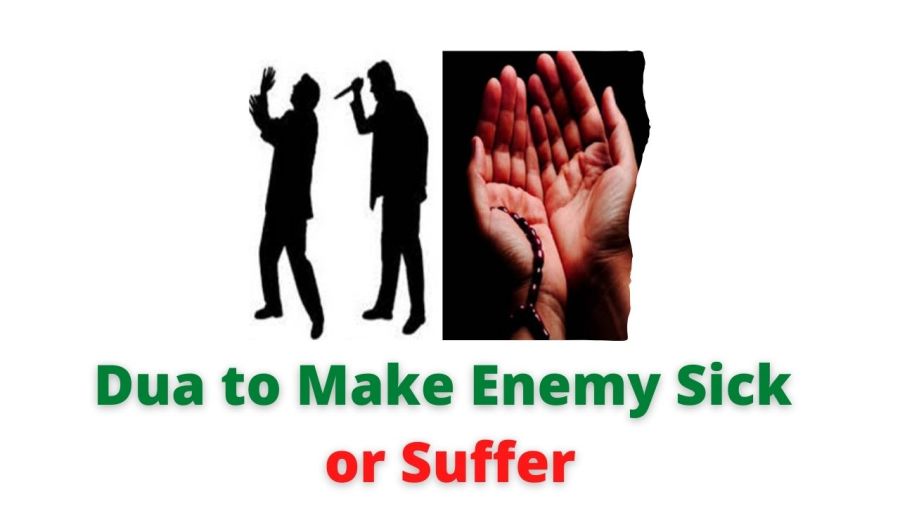 Dua to Make Enemy Sick or Suffer