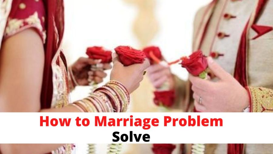 How to Marriage Problem Solve