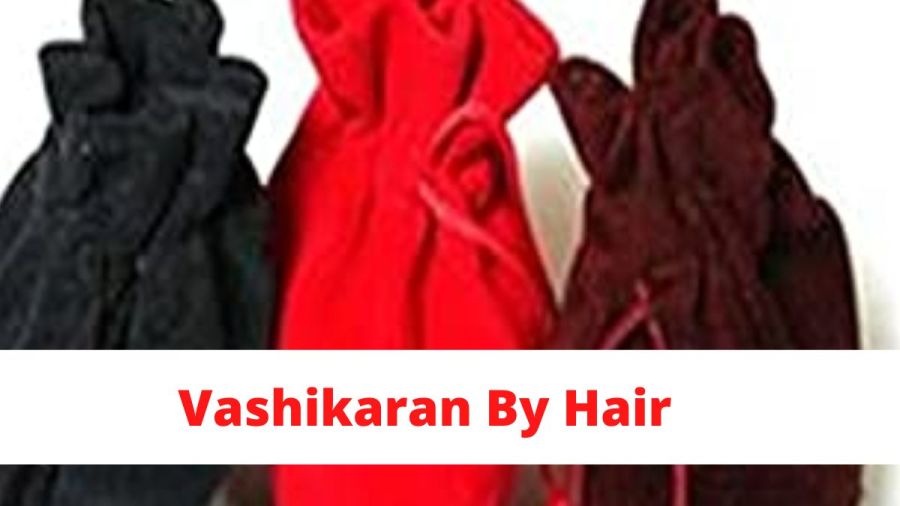 Vashikaran By Hair