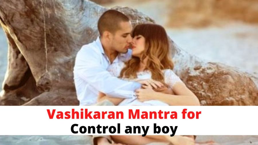 Vashikaran Mantra for Control any boy