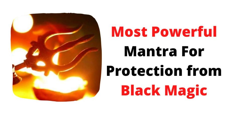 Most Powerful Mantra For Protection from Black Magic