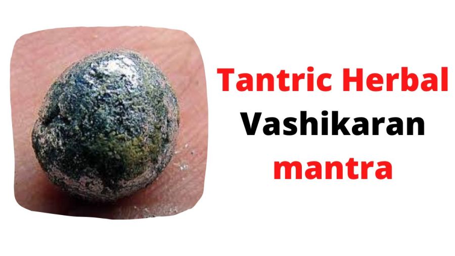 Tantric Herbal Vashikaran mantra
