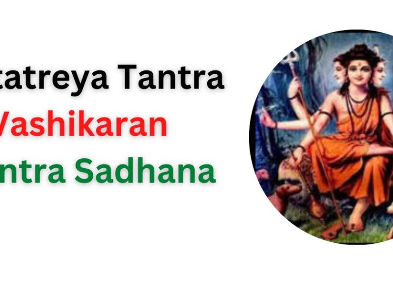Dattatreya Tantra Vashikaran Mantra Sadhana